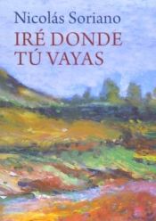 Portada de Iré donde tú vayas