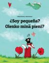 Soy Pequena? Olenko Mina Pieni?: Libro Infantil Ilustrado Espanol-Fines (Edicion Bilingue)