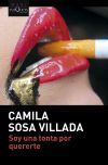 Soy Una Tonta Por Quererte De Camila Sosa Villada