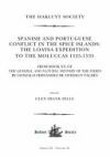 Spanish and Portuguese Conflict in the Spice Islands: The Loaysa Expedition to the Moluccas 1525-1535: From Book XX of the General and Natural History