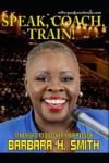 Speak, Coach, Train: Strategies To Discover Your Passion