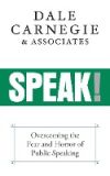 Speak!: Overcoming the Fear and Horror of Public Speaking