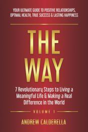 Portada de The Way: 7 Revolutionary Steps to Living a Meaningful Life & Making a Real Difference in the World. Your Ultimate Guide to Posi