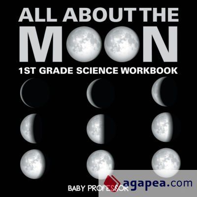 ALL ABOUT THE MOON (PHASES OF THE MOON) | 1ST GRADE SCIENCE WORKBOOK ...