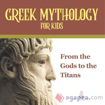GREEK MYTHOLOGY FOR KIDS FROM THE GODS TO THE TITANS - BABY PROFESSOR ...
