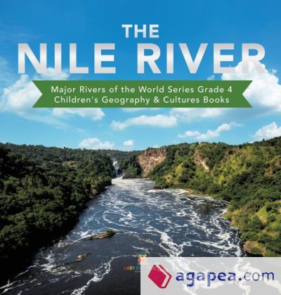 THE NILE RIVER | MAJOR RIVERS OF THE WORLD SERIES GRADE 4 | CHILDRENA S ...