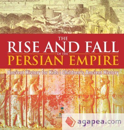 THE RISE AND FALL OF THE PERSIAN EMPIRE - ANCIENT HISTORY FOR KIDS ...