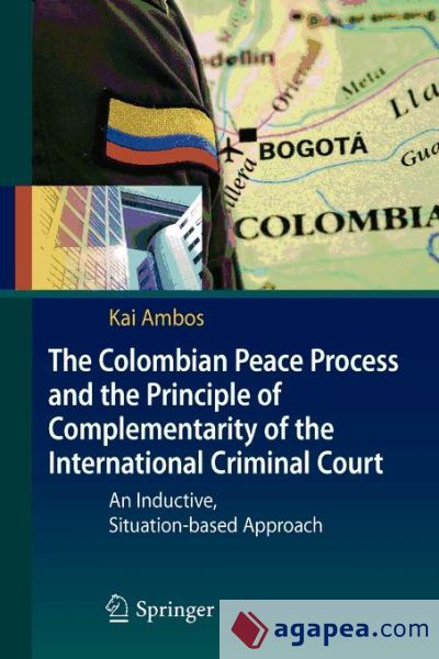 The Colombian Peace Process and the Principle of Complementarity of the International Criminal Court