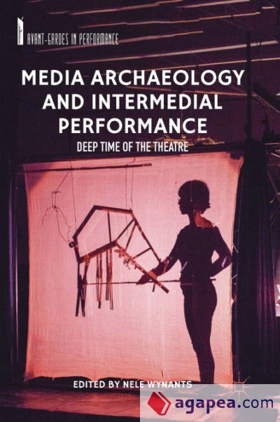 Media Archaeology and Intermedial Performance