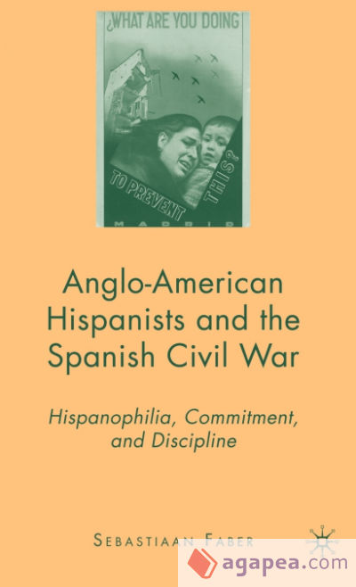 Anglo-American Hispanists and the Spanish Civil War