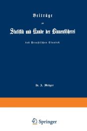 Portada de Beitrage Zur Statistik Und Kunde Der Binnenfischerei Des Preussischen Staates