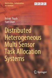 DISTRIBUTED HETEROGENEOUS MULTI SENSOR TASK ALLOCATION SYSTEMS - YAEL ...