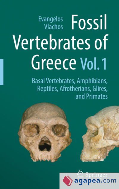Fossil Vertebrates of Greece Vol. 1 Fossil Vertebrates of Greece Vol. 1