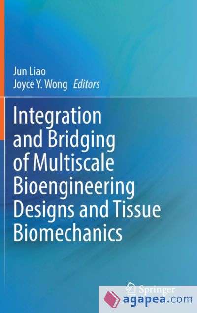 INTEGRATION AND BRIDGING OF MULTISCALE BIOENGINEERING DESIGNS AND ...