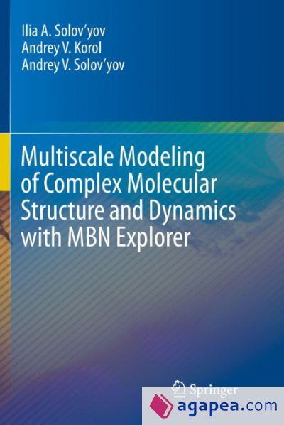 MULTISCALE MODELING OF COMPLEX MOLECULAR STRUCTURE AND DYNAMICS WITH ...