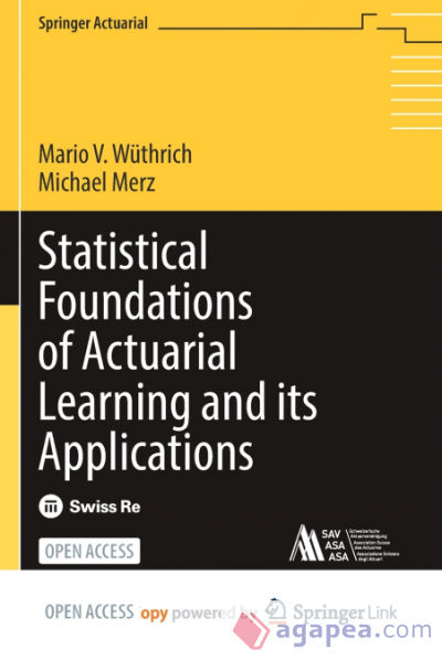 Statistical Foundations of Actuarial Learning and its Applications