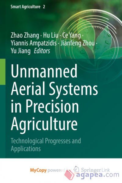 UNMANNED AERIAL SYSTEMS IN PRECISION AGRICULTURE - CE YANG,HU LIU,ZHAO ...