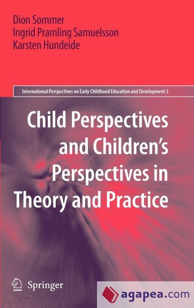 Child Perspectives and Children&acirc;s Perspectives in Theory and Practice