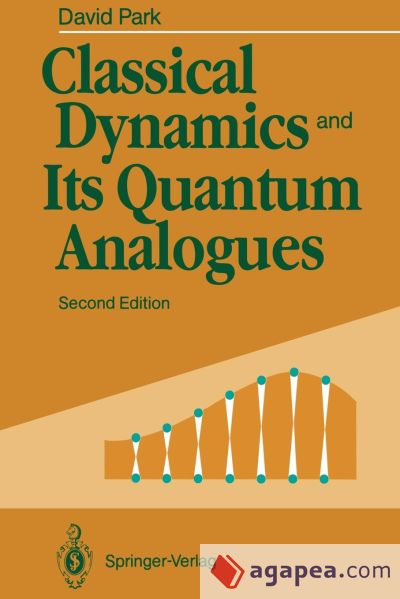 Classical Dynamics and Its Quantum Analogues