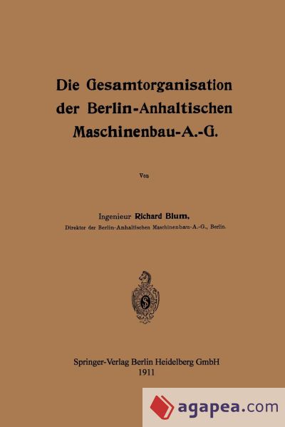 Die Gesamtorganisation Der Berlin-Anhaltischen Maschinenbau-A.-G