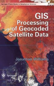 Portada de GIS Processing of Geocoded Satellite Data