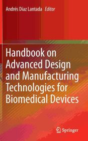 Portada de Handbook on Advanced Design and Manufacturing Technologies for Biomedical Devices