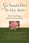 Sri Sarada Devi, the Holy Mother: Her Teachings and Conversations