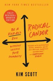 Portada de Radical Candor: Fully Revised & Updated Edition: Be a Kick-Ass Boss Without Losing Your Humanity