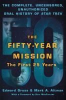 Portada de The Fifty-Year Mission: The Complete, Uncensored, Unauthorized Oral History of Star Trek: The First 25 Years