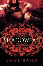 Shadow Fae SHADOWFAE - ERICA HAYES - 9780312578008