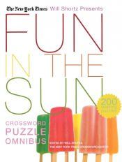 Portada de The New York Times Will Shortz Presents Fun in the Sun Crossword Puzzle Omnibus
