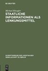 Staatliche Informationen ALS Lenkungsmittel: Dargestellt Insbesondere Am Problem Beh&ouml;rdlicher Warnungen Und Empfehlungen Im Umweltrecht. Vortrag Gehal