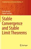 Stable Convergence and Stable Limit Theorems