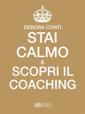 Stai calmo e scopri il Coaching (Ebook)