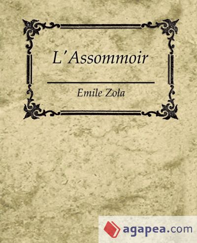Lâ€™Assommoir - Emile Zola