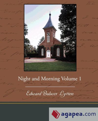 Night and Morning Volume 1