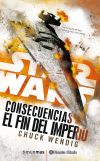 Star Wars Consecuencias El fin del Imperio (novela)