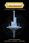 Star Wars Insider: The High Republic: Starlight Stories (Trade Edition) Star Wars Insider: The High Republic: Starlight Stories (Trade Edition)