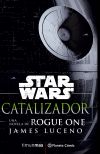 Star Wars. Rogue One: Catalyst De James Luceno