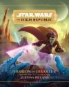 Star Wars: the High Republic:: Mission to Disaster