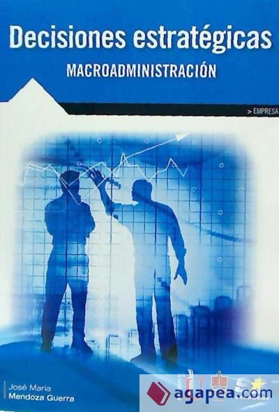 Decisiones estratégicas. Macroadministración