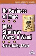 Portada de No Business of Mine / Miss Shumway Waves a Wand