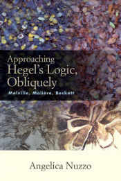 Portada de Approaching Hegelâ€™s Logic, Obliquely