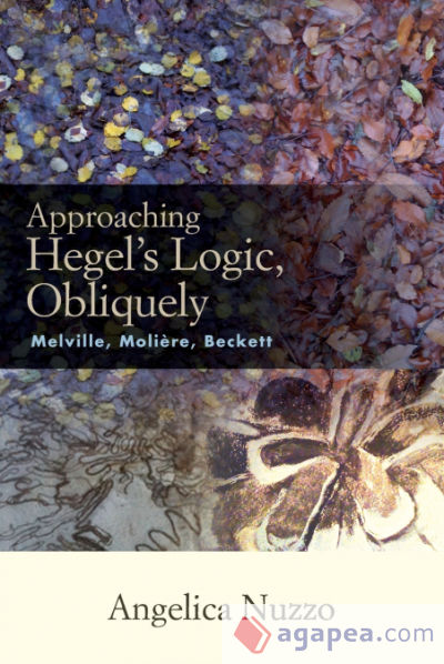 Approaching Hegelâ€™s Logic, Obliquely