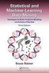 Statistical and Machine-Learning Data Mining, Third Edition: Techniques for Better Predictive Modeling and Analysis of Big Data, Third Edition