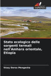 Stato ecologico delle sorgenti termali nellâ€™Amhara orientale, Etiopia