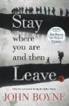 Stay Where You are and Then Leave