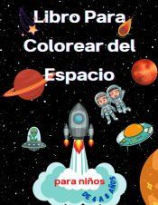 LIBRO PARA COLOREAR DEL ESPACIO PARA NIÑOS DE 4 A 8 AÑOS - COLOURS ART ...