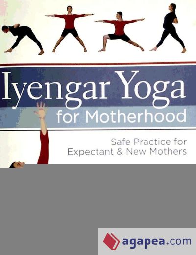 Iyengar Yoga for Motherhood: Safe Practice for Expectant & New Mothers by  Geeta S. Iyengar