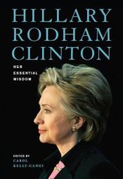 Portada de Hillary Rodham Clinton: Her Essential Wisdom